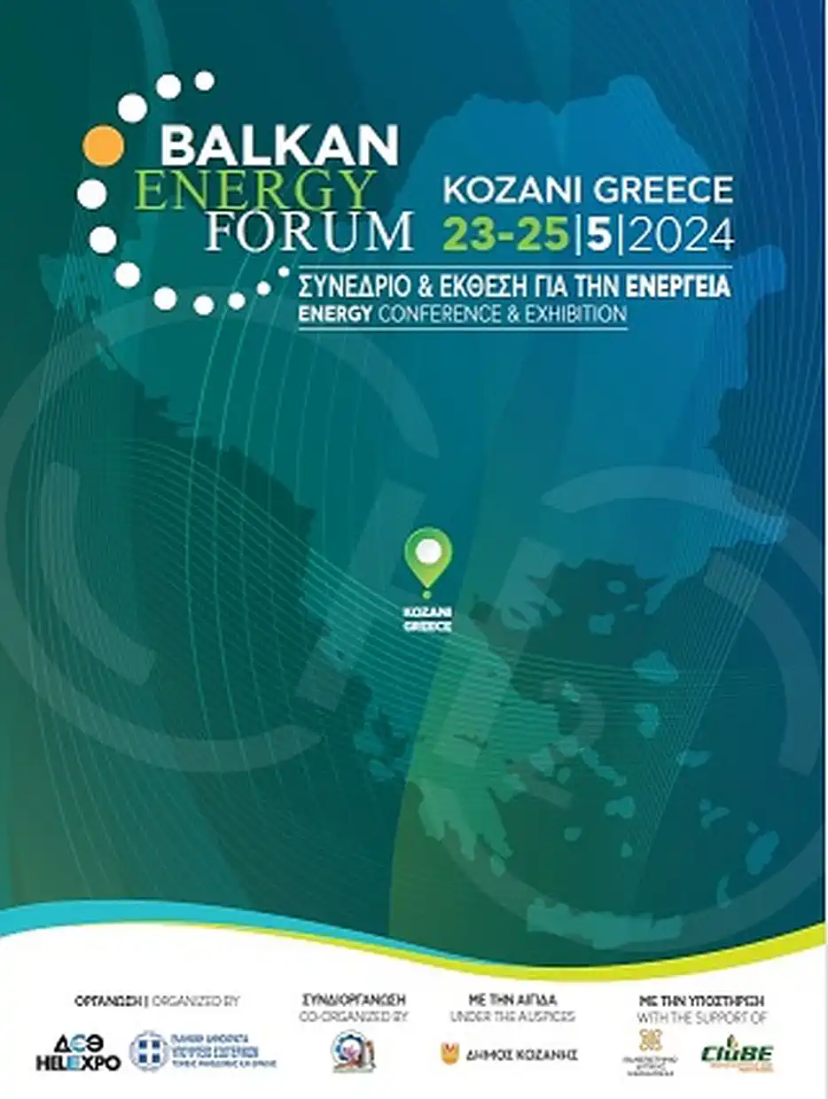 Υμαθ Και Δεθ Helexpo Διοργανώνουν Το Balkan Energy Forum Στην Κοζάνη Στις 23 25 Μαΐου 2024